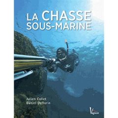 Le Vagnon de la chasse sous-marine - Collet Julien - Deflorin Daniel