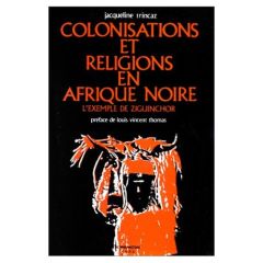 Colonisations et religions en Afrique noire. L'exemple de Ziguinchor - Trincaz Jacqueline