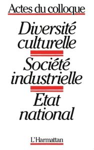 Diversité culturelle. Société industrielle - Etat national - Verbunt Gilles