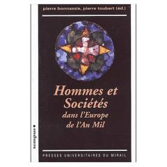 Hommes et sociétés dans l'Europe de l'An Mil - Bonnassie Pierre - Toubert Pierre