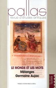 Pallas N° 72, 2006 : Le Monde et les mots. Mélanges Germaine Aujac - Desanges Jehan