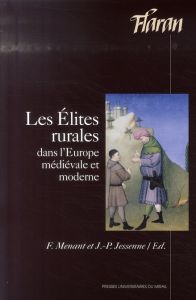 Les Elites Rurales dans l'Europe médiévale et moderne - Menant François - Jessenne Jean-Pierre