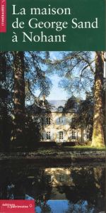 La maison de George Sand à Nohant - Brem Anne-Marie de