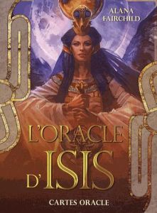 L'oracle d'Isis. Avec 44 cartes et un livre - Fairchild Alana - Fortoul Françoise