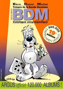 Trésors de la Bande Dessinée BDM 2013-2014. Catalogue encyclopédique, 19e édition - Béra Michel - Denni Michel - Mellot Philippe