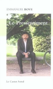 Le Pressentiment - Bove Emmanuel - Darroussin Jean-Pierre