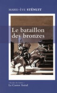 Le bataillon des bronzes. Un conte urbain - Sténuit Marie-Eve