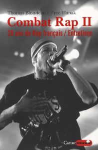 Combat Rap. Tome 2, 20 Ans de hip-hop en France - Blondeau Thomas - Hanak Fred