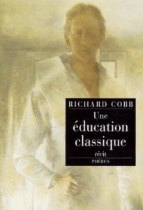 UNE EDUCATION CLASSIQUE - Cobb Richard Charles