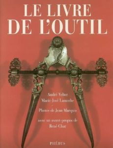 Le livre de l'outil - Velter André - Lamothe Marie-José