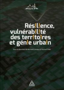 Résilience, vulnérabilité des territoires et génie urbain - Landau Bernard