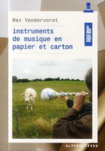 Instruments de musique en papier et carton - Vandervorst Max