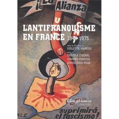 L'antifranquisme en France 1944-1975. Le rôle prépondérant du Sud-Ouest - Marcos Violette - Chenal Danièle - Marcos Juanito