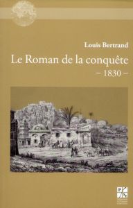 Le Roman de la conquête (1830) - Bertrand Louis - Pageaux Daniel-Henri