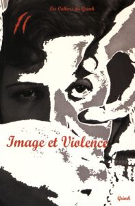 IMAGE ET VIOLENCE - Kabous Magali - Zunzunegui Santos - Reveyron Nicol
