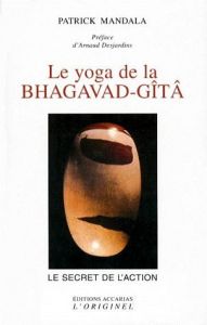 Le yoga de la Bhagavad-Gîtâ ou Le secret de l'action - Mandala Patrick