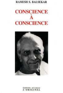 Conscience à conscience - Balsekar Ramesh S. - Henning Philippe de