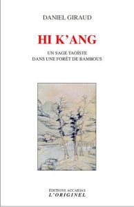 Hi k'ang. Un sage taoïste dans une forêt de bambous - Giraud Daniel