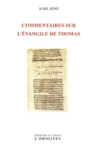 Commentaires sur l'évangile de Thomas - Renz Karl