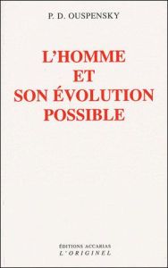 L'Homme et son évolution possible. 3e édition - Ouspensky Piotr Demianovitch - Panafieu Bruno de
