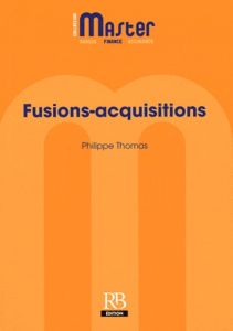 FUSIONS-ACQUISITIONS - THOMAS PHILIPPE