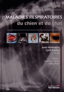 Maladies respiratoires du chien et du chat - Hernandez Juan - Poncet Cyrill - Cadore Jean-Luc -