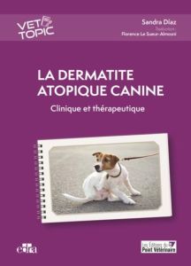 La dermatite atopique canine - Diaz Sandra - Le Sueur-Almosni Florence