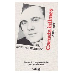 Carnets intimes. 1980-1984, 2e édition - Popieluszko Jerzy