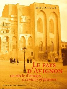 LE PAYS D'AVIGNON - UN SIECLE D'IMAGES - DETAILLE GERARD