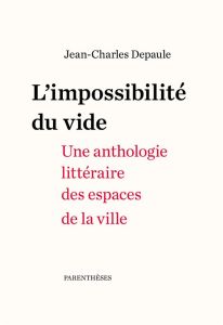 L'IMPOSSIBILITE DU VIDE - DEPAULE JEAN-CHARLES