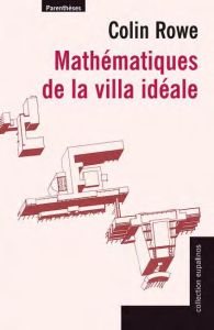 Mathématiques de la villa idéale - Rowe Colin - Straschitz Frank - Massu Claude