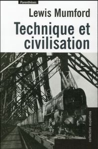 Technique et civilisation - Mumford Lewis - Cauvin Natacha - Thomasson Anne-Li
