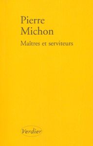 Maîtres et serviteurs - Michon Pierre