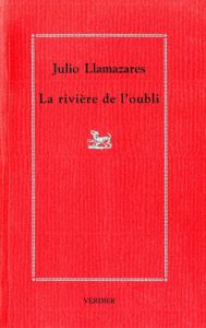 La rivière de l'oubli - Llamazares Julio - Grasset Jean-Baptiste