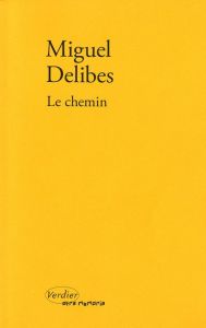 Le chemin - Delibes Miguel - Chaulet Rudy