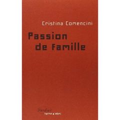 Passion de famille - Comencini Cristina - Walter Carole