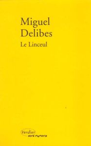 Le linceul - Delibes Miguel