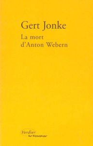 La mort d'Anton Webern - Jonke Gert