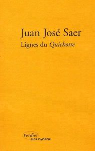 Lignes du Quichotte - Saer Juan José