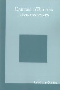 Cahiers d'Etudes Lévinassiennes N° 5 : Lévinas-Sartre - Hanus Gilles - Bedorf Thomas - Cohen Richard A. -