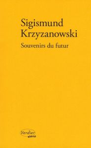 Souvenirs du futur - Krzyzanowski Sigismund - Tatsis-Botton Anne-Marie