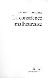 LA CONSCIENCE MALHEUREUSE - PHILOSOPHIE - Fondane Benjamin - Salazar-Ferrer Olivier - Monseu
