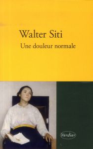 Une douleur normale - Siti Walter - Segonds-Bauer Martine - Rueff Martin
