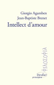 Intellect d'amour - Agamben Giorgio - Brenet Jean-Baptiste - Libera Al
