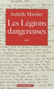 Les Légions dangereuses - Marnier Isabelle - Hallier Laurent