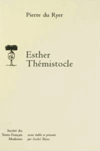 Esther - Thémistocle - Du Ryer pierre - Blanc André