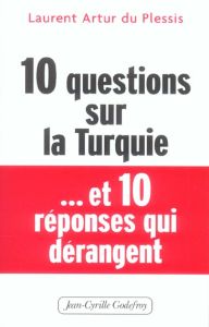 10 QUESTIONS SUR LA TURQUIE - Artur du Plessis Laurent