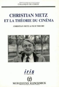 Christian Metz et la théorie du cinéma - Marie Michel - Vernet Marc