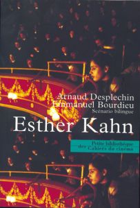 Esther Kahn. Edition bilingue français-anglais - Bourdieu Emmanuel - Desplechin Arnaud