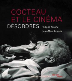 Cocteau et le cinéma. Désordres - Azoury Philippe - Lalanne Jean-Marc